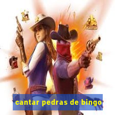 cantar pedras de bingo